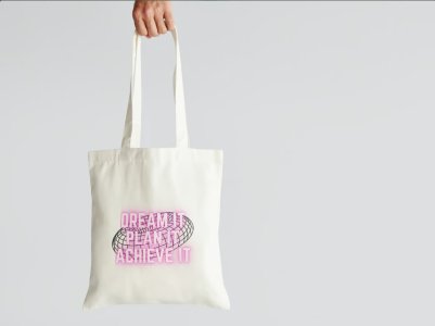 All Good Things "Dream it, Plan it, Achieve it" Tote Bag